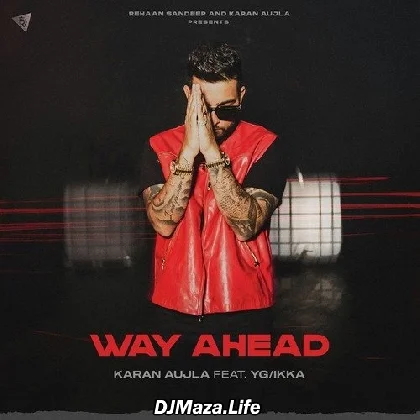 Way Ahead - 2022 (Karan Aujla) Way Ahead - 2022 (Karan Aujla)