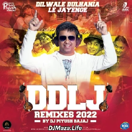 DDLJ Remixes (2022) - DJ Piyush Bajaj DDLJ Remixes (2022) - DJ Piyush Bajaj
