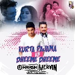 Kurta Pajama Vs Dheeme Dheeme - DJ Harsh Bhutani x VDJ Mervin