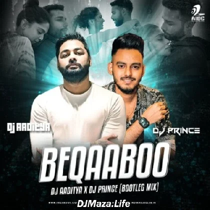 Beqaaboo (Remix) - DJ Aaditya x DJ Prince