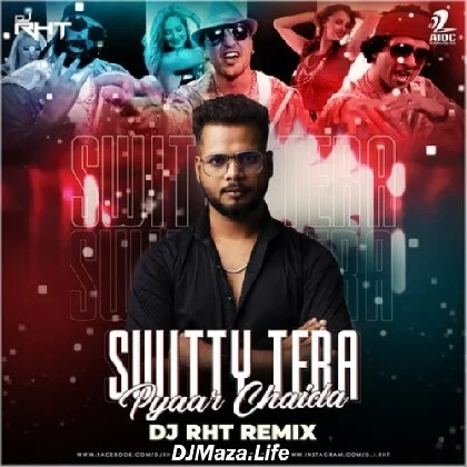 Switty Tera Pyaar Chaida (Remix) - DJ RHT