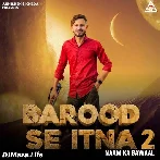 Barood Se Itna 2 Naam Ka Bawaal - Abhishek Sikheda