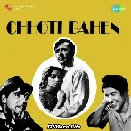 Bhaiya Mere Rakhi - Chhoti Bahen