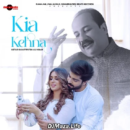 Kya Kehna Sab Munasib Tha - Rahat Fateh Ali Khan