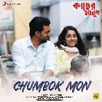 Chumbok Mon - Kacher Manush