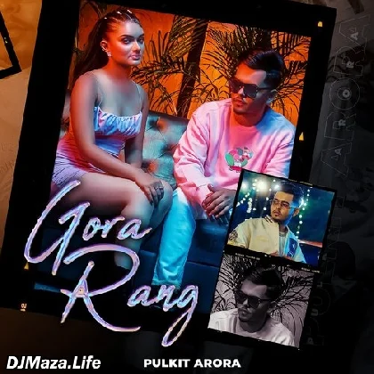 Gora Rang - Pulkit Arora