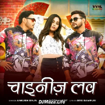 Chinese Love - Ankush Raja