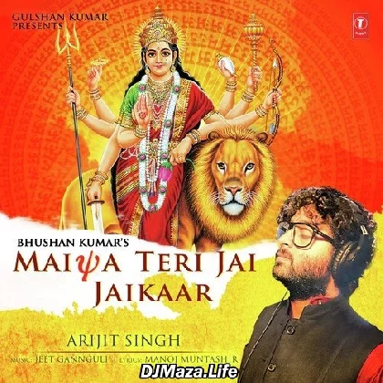 Maiya Teri Jai Jaikaar - Arijit Singh