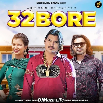 32 Bore - Amit Saini Rohtakiya