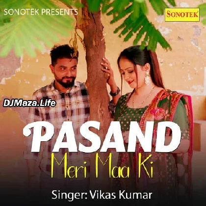 Pasand Meri Maa Ki - Vikas Kumar