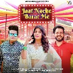 Jaat Nache Barat Mein - Raju Punjabi