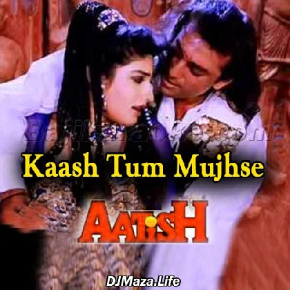 Kash Tum Mujhse Ek Baar Kaho