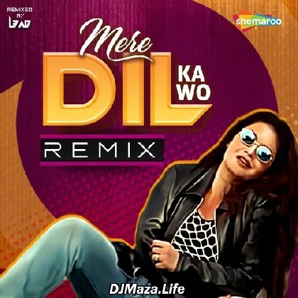 Mere Dil Ka Wo Remix - L3ad