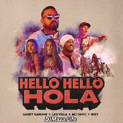 Hello Hello Hola - Garry Sandhu