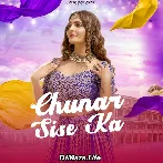 Chunar Sise Ka - Kanchan Nagar