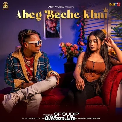 Abeg Beche Khai - SP Sudip