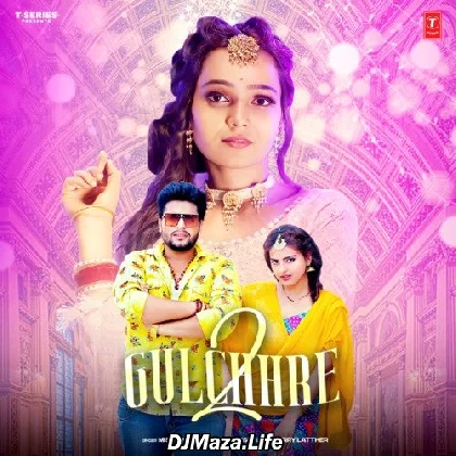 Gulchhre 2 - Miss Sweety