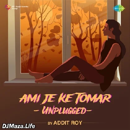 Ami Je Ke Tomar - Unplugged