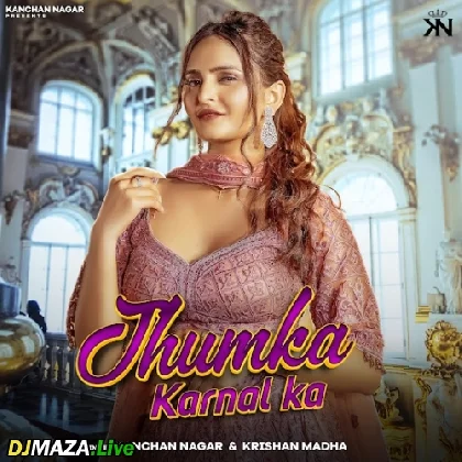 Jhumka Karnal Ka - Kanchan Nagar