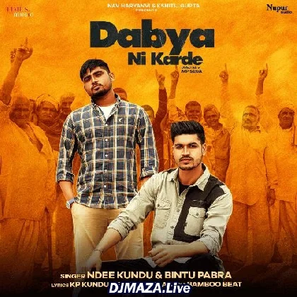 Dabya Ni Karde - Ndee Kundu