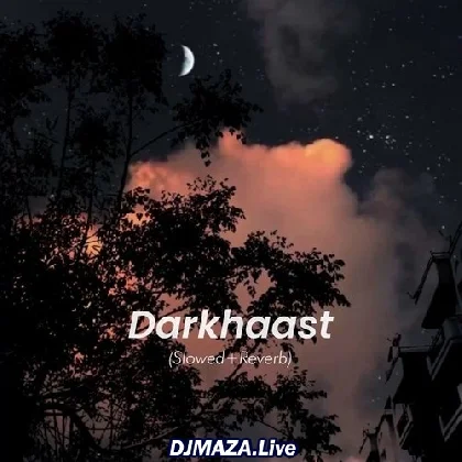 Darkhaast - Slowed and Reverb