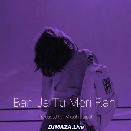 Ban Ja Tu Meri Rani - Slowed and Reverb