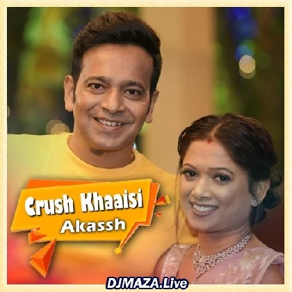 Crush Khaichi - Akassh