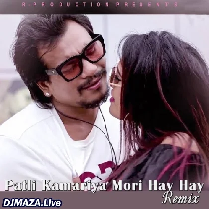 Patli Kamariya Mori Hay Hay Remix