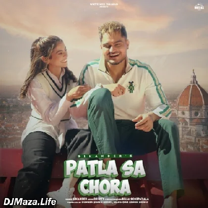 Patla Sa Chora - Sikandar