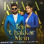 Tere Chakkar Mein - Khasa Aala Chahar