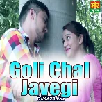 Goli Chal Javegi