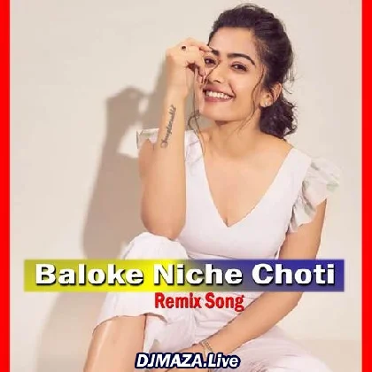 Balo Ke Niche Choti (Remix)
