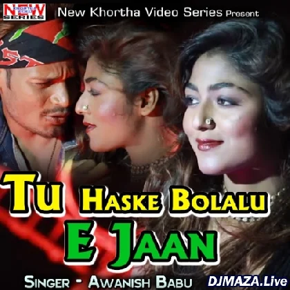 Tu Haske Bolelu Ye Jaan