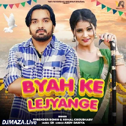Byah Ke Lejyange - Surender Romio