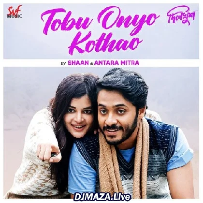Tobu Onyo Kothao - Dilkhush
