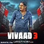 Vivaad 3 - Amit Saini Rohtakiya