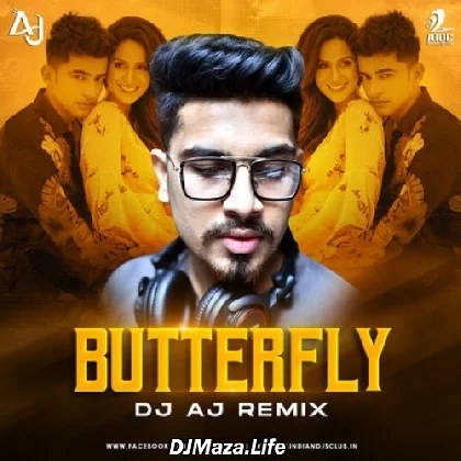Butterfly (Remix) - Jass Manak - DJ AJ