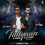 Titliaan (Remix) - DJ Dharak x DJ Purvish