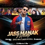 Jass Manak Mashup - Shubham Petwal x Ashish Naik