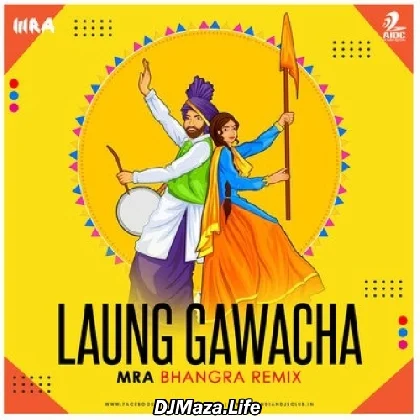 Laung Gwacha (Bhangra Remix) - MRA
