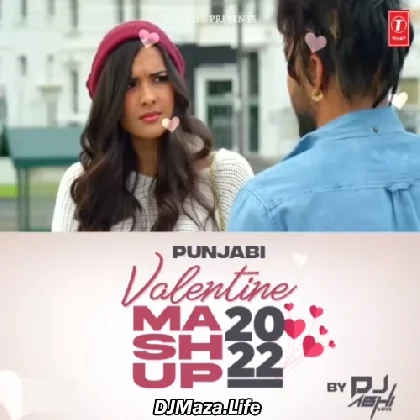 Punjabi Valentine Mashup 2022 - DJ Abhi India