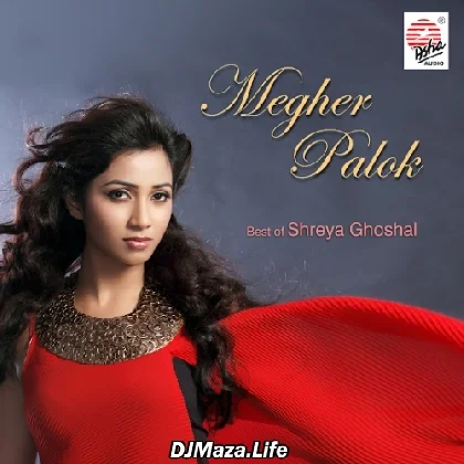 Megher Palok - Shreya Ghoshal