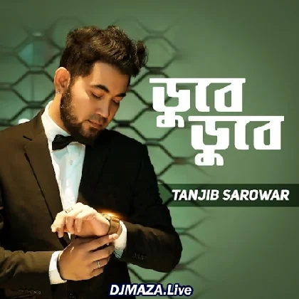 Dube Dube - Tanjib Sarowar