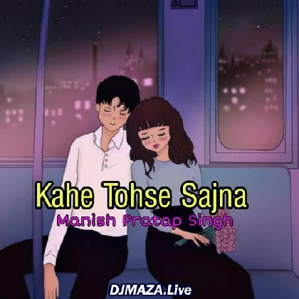 Kahe Tohse Sajna - Slowed Reverb