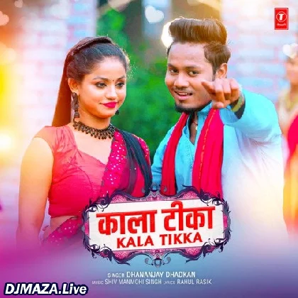 Kala Tikka - Dhananjay Dhadkan