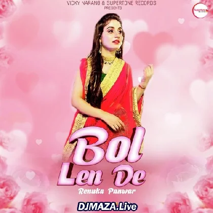 Bol Len De - Renuka Panwar