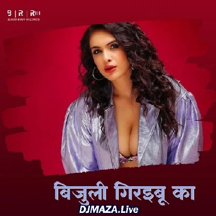Bijuli Giraeebu Ka - Raju Singh