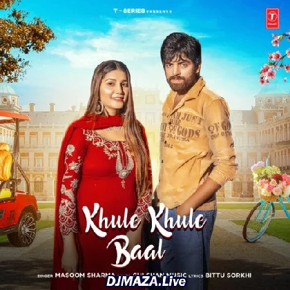 Khule Khule Baal - Masoom Sharma