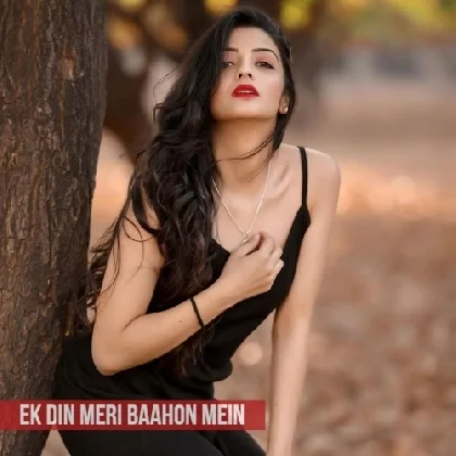Ek Din Meri Baahon Mein