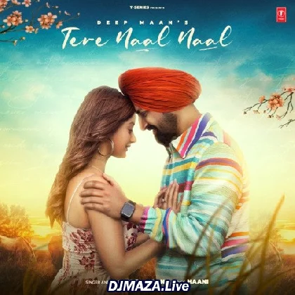 Tere Naal Naal - Deep Maan